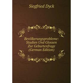 

Книга Bevölkerungsprobleme: Studien Und Glossen Zur Geburtenfrage (German Edition)