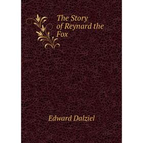 

Книга The Story of Reynard the Fox