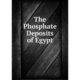

Книга The Phosphate Deposits of Egypt