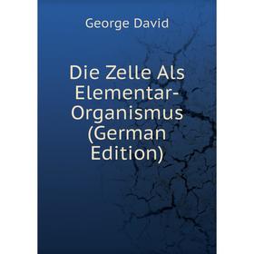 

Книга Die Zelle Als Elementar-Organismus (German Edition)