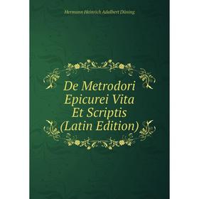 

Книга De Metrodori Epicurei Vita Et Scriptis (Latin Edition)