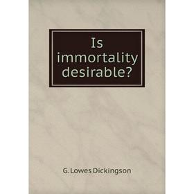 

Книга Is immortality desirable