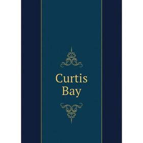 

Книга Curtis Bay