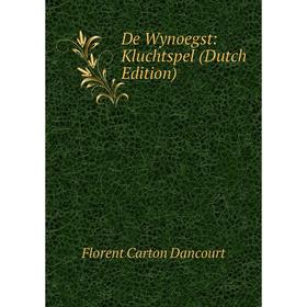 

Книга De Wynoegst: Kluchtspel (Dutch Edition)
