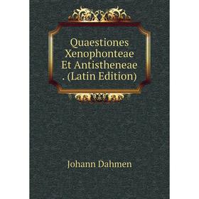 

Книга Quaestiones Xenophonteae Et Antistheneae. (Latin Edition)
