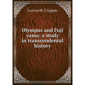 

Книга Olympus and Fuji yama: a study in transcendental history