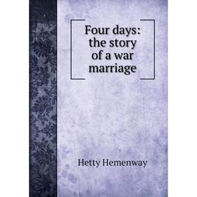 

Книга Four days: the story of a war marriage