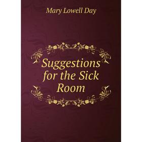 

Книга Suggestions for the Sick Room