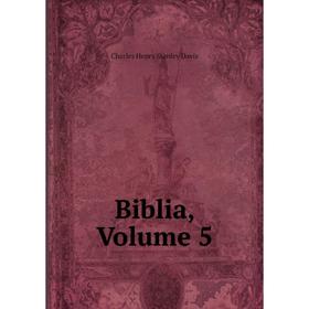 

Книга Biblia, Volume 5