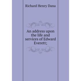 

Книга An address upon the life and services of Edward Everett