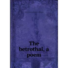 

Книга The betrothal, a poem