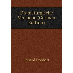 

Книга Dramaturgische Versuche (German Edition)
