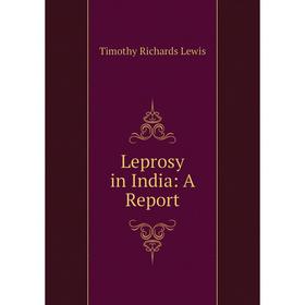 

Книга Leprosy in India: A Report