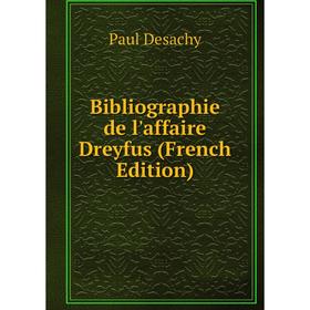 

Книга Bibliographie de l'affaire Dreyfus (French Edition)