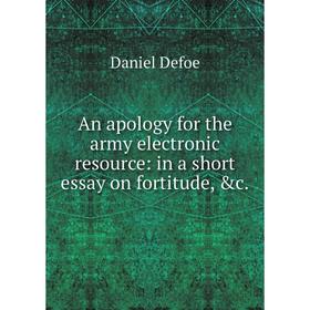 

Книга An apology for the army electronic resource: in a short essay on fortitude, &c.