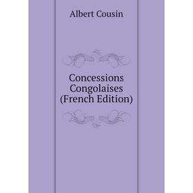

Книга Concessions Congolaises (French Edition)