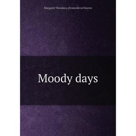 

Книга Moody days