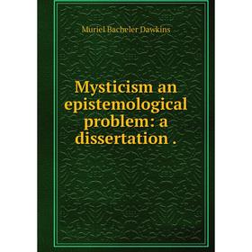 

Книга Mysticism an epistemological problem: a dissertation