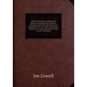 

Книга Thirty years passed among the players in England and America