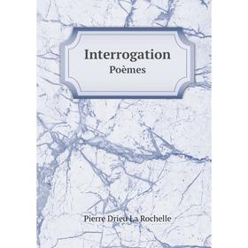 

Книга Interrogation Poèmes