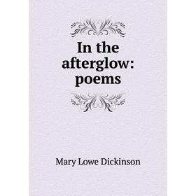 

Книга In the afterglow: poems