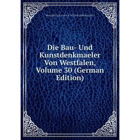 

Книга Die Bau- Und Kunstdenkmaeler Von Westfalen, Volume 30 (German Edition)