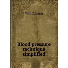 

Книга Blood pressure technique simplified