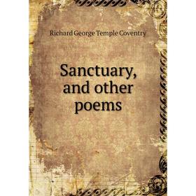 

Книга Sanctuary, and other poems
