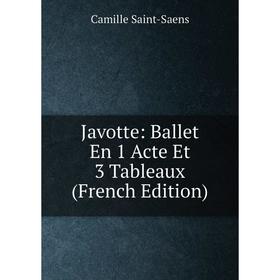 

Книга Javotte: Ballet En 1 Acte Et 3 Tableaux