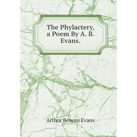 

Книга The Phylactery, a Poem By A. B. Evans.