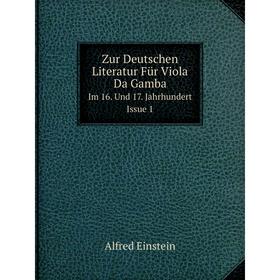 

Книга Zur Deutschen Literatur Für Viola Da Gamba Im 16. Und 17. Jahrhundert. Issue 1