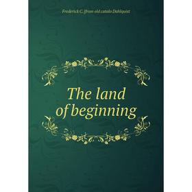 

Книга The land of beginning