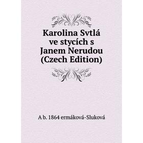 

Книга Karolina Svtlá ve stycích s Janem Nerudou (Czech Edition)