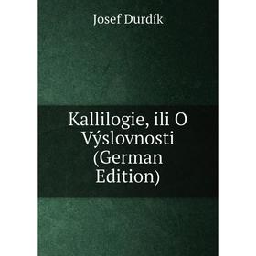 

Книга Kallilogie, ili O Výslovnosti