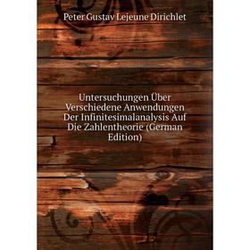 

Книга Untersuchungen Über Verschiedene Anwendungen Der Infinitesimalanalysis Auf Die Zahlentheorie (German Edition)