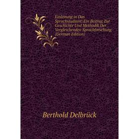 

Книга Einleitung in Das Sprachstudium: Ein Beitrag Zur Geschichte Und Methodik Der Vergleichenden Sprachforschung (German Edition)