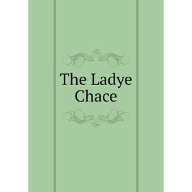

Книга The Ladye Chace
