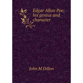 

Книга Edgar Allan Poe; his genius and character