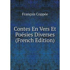 

Книга Contes En Vers Et Poésies Diverses (French Edition)