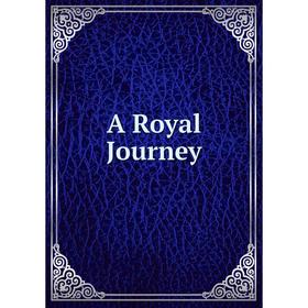 

Книга A Royal Journey