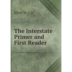 

Книга The Interstate Primer and First Reader