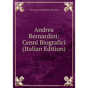 

Книга Andrea Bernardini: Cenni Biografici (Italian Edition)