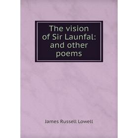 

Книга The vision of Sir Launfal: and other poems