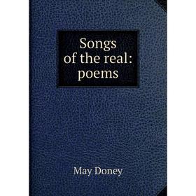 

Книга Songs of the real: poems