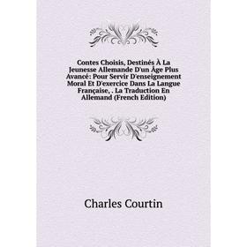 

Книга Contes Choisis, Destinés À La Jeunesse Allemande D'un Âge Plus Avancé