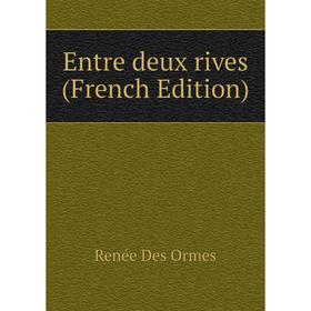 

Книга Entre deux rives (French Edition)