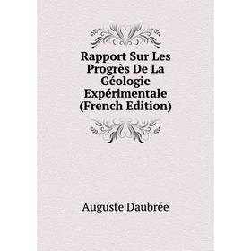 

Книга Rapport Sur Les Progrès De La Géologie Expérimentale (French Edition)