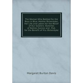 

Книга The Woman Who Battled for the Boys in Blue