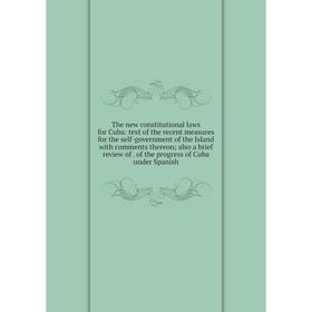 

Книга The new constitutional laws for Cuba