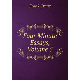 

Книга Four Minute Essays, Volume 5